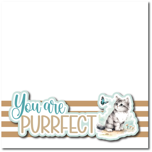 You are Purrfect - Printed Premade Scrapbook Page 12x12 Layout