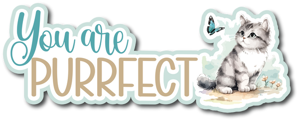 You are Purrfect - Scrapbook Page Title Die Cut