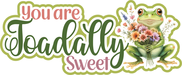 You are Toadally Sweet - Scrapbook Page Title Die Cut