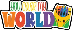 You Color My World - Scrapbook Page Title Die Cut