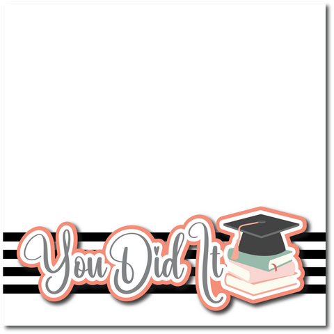 You Did It - Printed Premade Scrapbook Page 12x12 Layout