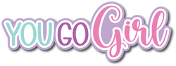 You Go Girl - Scrapbook Page Title Sticker