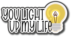 You Light Up My Life  - Scrapbook Page Title Sticker