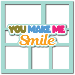 You Make Me Smile - Layered Overlay - Digital Cut File - SVG - INSTANT DOWNLOAD