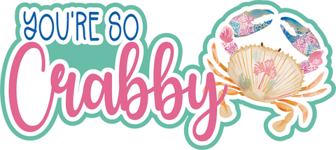 You're so Crabby - Scrapbook Page Title Sticker