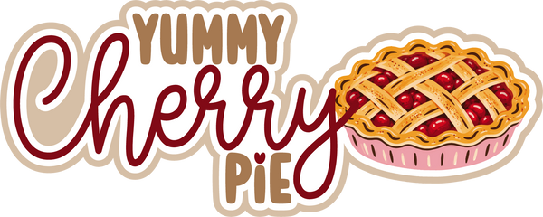 Yummy Cherry Pie - Scrapbook Page Title Die Cut