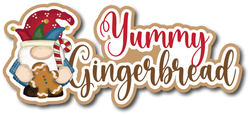 Yummy Gingerbread - Scrapbook Page Title Die Cut
