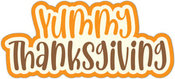 Yummy Thanksgiving - Scrapbook Page Title Die Cut
