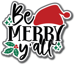 Be Merry Y'all  - Scrapbook Page Title Sticker