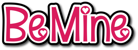 Be Mine - Scrapbook Page Title Sticker