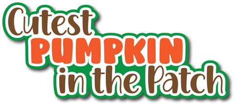 Cutest Pumpkin in the Patch - Scrapbook Page Title Sticker