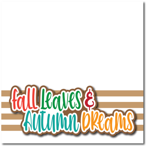 Fall Leaves and Autumn Dreams  - Printed Premade Scrapbook Page 12x12 Layout