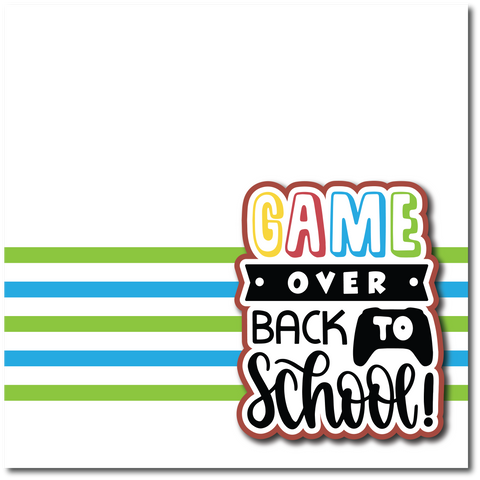 Game Over Back to School - Printed Premade Scrapbook Page 12x12 Layout