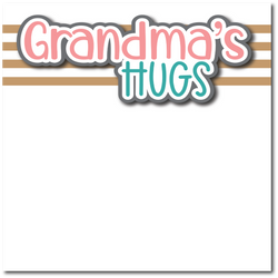 Grandma's Hugs - Printed Premade Scrapbook Page 12x12 Layout