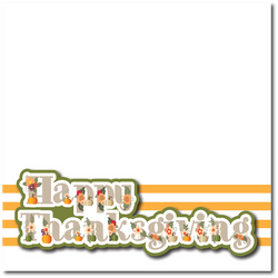 Happy Thanksgiving  - Printed Premade Scrapbook Page 12x12 Layout