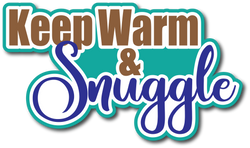 Keep Warm & Snuggle - Scrapbook Page Title Sticker