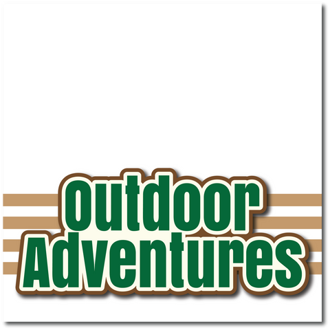 Outdoor Adventures - Printed Premade Scrapbook Page 12x12 Layout