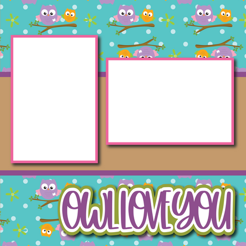 Owl Love You - Printed Premade Scrapbook Page 12x12 Layout