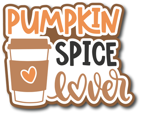 Pumpkin Spice Lover - Scrapbook Page Title Sticker