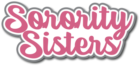 Sorority Sisters - Scrapbook Page Title Sticker