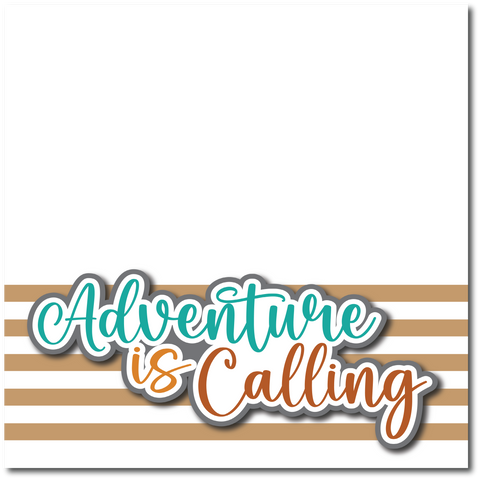 Adventure is Calling - Printed Premade Scrapbook Page 12x12 Layout