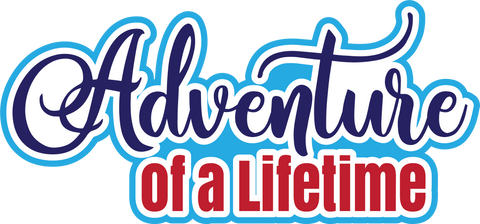 Adventure of a Lifetime - Scrapbook Page Title Sticker