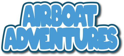 Airboat Adventures - Scrapbook Page Title Sticker