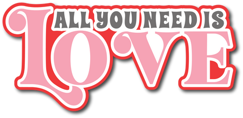 All You Need is Love - Scrapbook Page Title Sticker