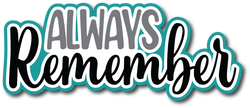 Always Remember - Scrapbook Page Title Sticker