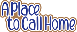 A Place to Call Home - Scrapbook Page Title Sticker