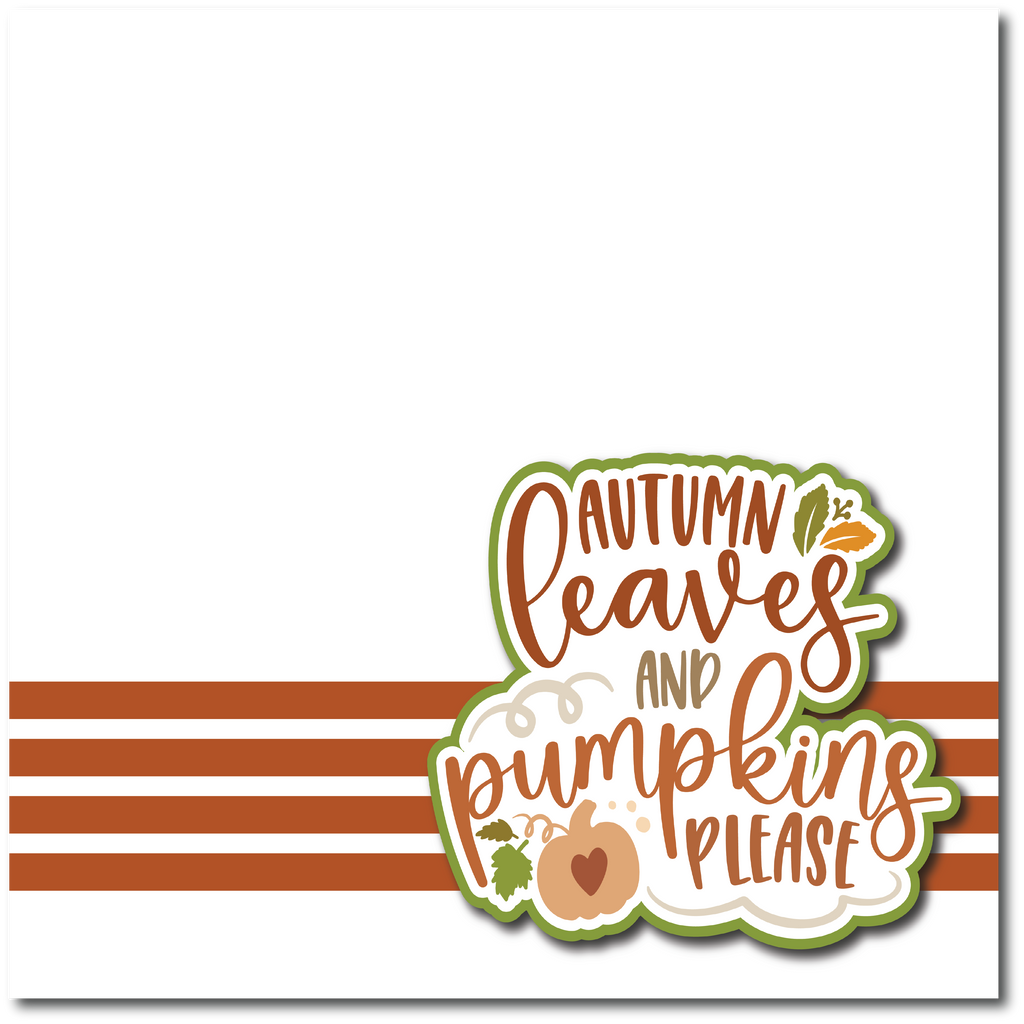 Autumn Leaves And Pumpkins Please Printed Premade Scrapbook Page 12x12