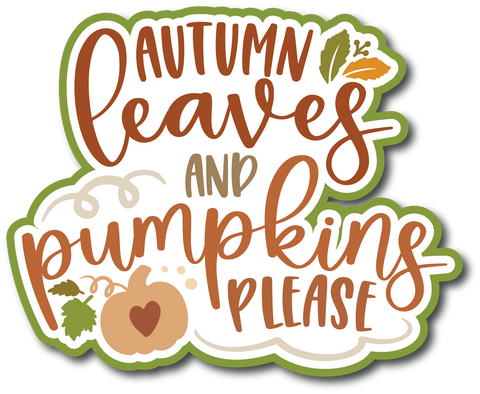 Autumn Leaves & Pumpkins Please - Scrapbook Page Title Sticker