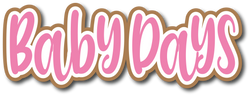 Baby Days - Scrapbook Page Title Sticker