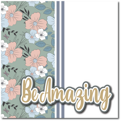 Be Amazing - Printed Premade Scrapbook Page 12x12 Layout