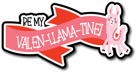 Be Mine Valen-llama-Tine   - Scrapbook Page Title Sticker