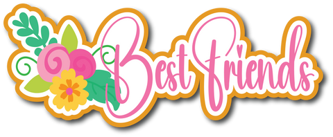 Best Friends - Scrapbook Page Title Sticker