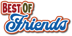 Best of Friends - Scrapbook Page Title Sticker