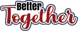 Better Together - Scrapbook Page Title Sticker