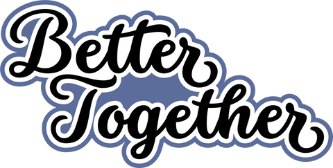 Better Together - Scrapbook Page Title Sticker
