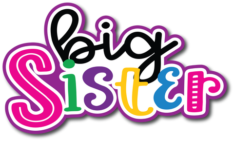 Big Sister - Scrapbook Page Title Sticker