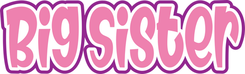 Big Sister - Scrapbook Page Title Sticker