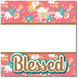 Blessed - Printed Premade Scrapbook Page 12x12 Layout