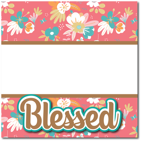Blessed - Printed Premade Scrapbook Page 12x12 Layout