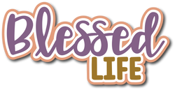 Blessed Life - Scrapbook Page Title Sticker