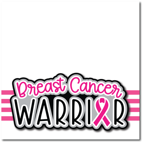Breast Cancer Warrior - Printed Premade Scrapbook Page 12x12 Layout