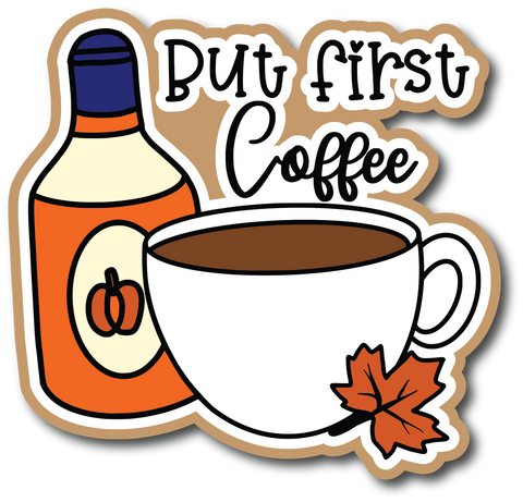 But FIrst Coffee - Scrapbook Page Title Sticker