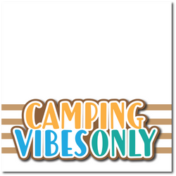 Camping VIbes Only - Printed Premade Scrapbook Page 12x12 Layout