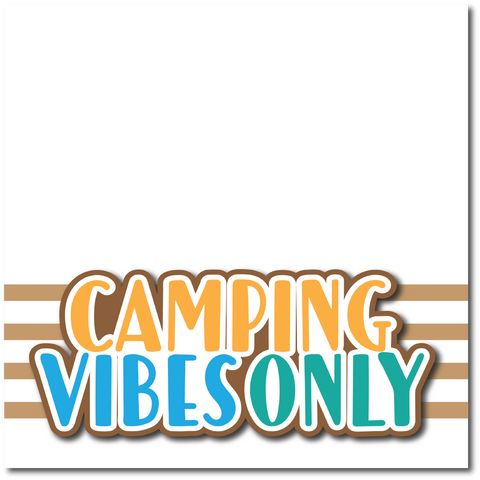 Camping VIbes Only - Printed Premade Scrapbook Page 12x12 Layout
