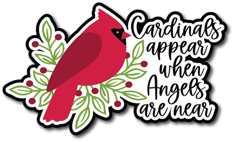 Cardinals Appear When Angels Are Near - Scrapbook Page Title Sticker