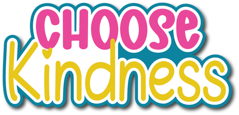 Choose Kindness - Scrapbook Page Title Sticker